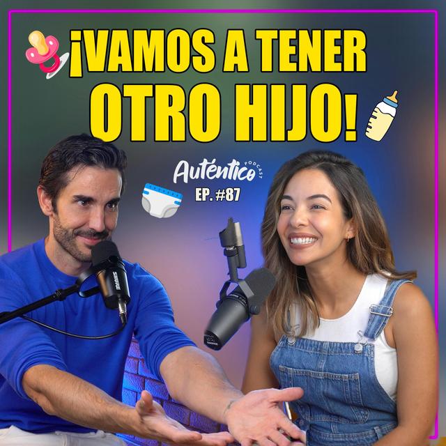 ¡Vamos a tener OTRO HIJO! | Auténtica #87 - podcast episode cover