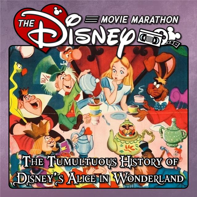 The Tumultuous History of Disney's Alice in Wonderland - With Phantomwise - podcast episode cover