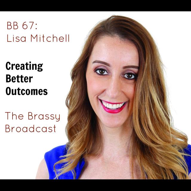 67: Lisa Mitchell - How to Create Better Outcomes with Better Communication - podcast episode cover
