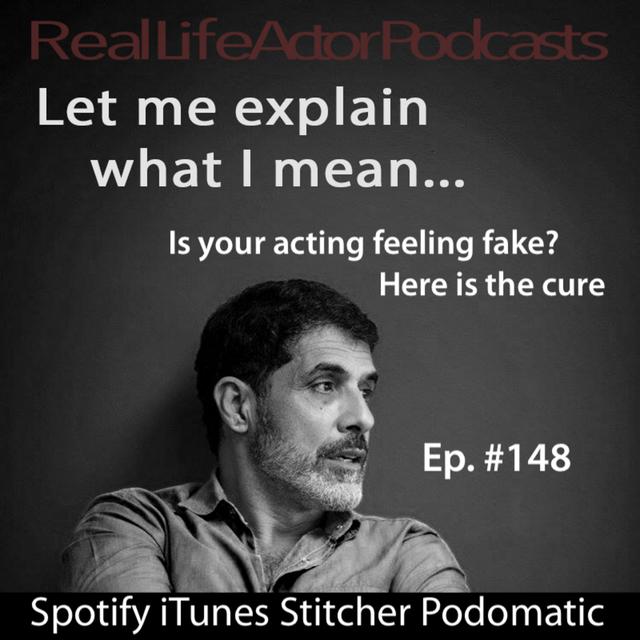 Episode 147: Is your acting feeling fake? Here is the cure. - podcast episode cover
