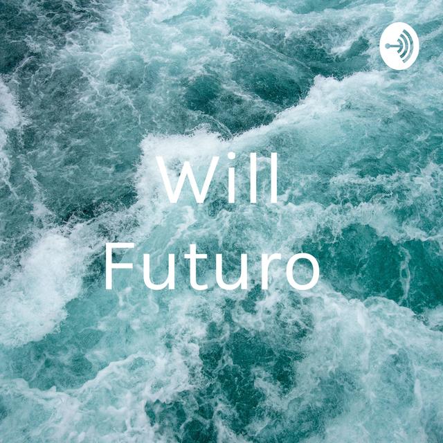 Future Will - podcast episode cover