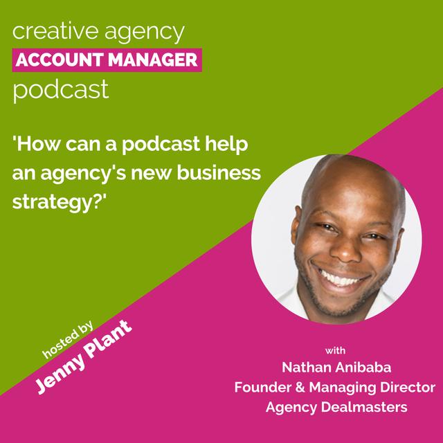 How can a podcast help an agency's new business strategy? with Nathan Anibaba - podcast episode cover