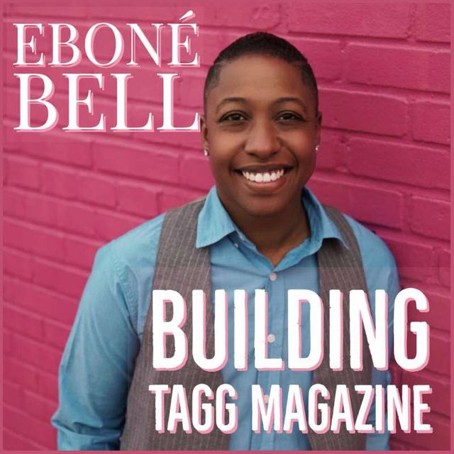 045 - Eboné Bell: Building The Things That Matter To You - podcast episode cover