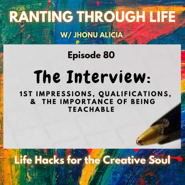 The Interview:  First Impressions Qualifications & the Importance of Being Teachable - podcast episode cover