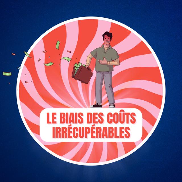 Qu'est-ce que le biais des coûts irrécupérables ? 💸 - podcast episode cover