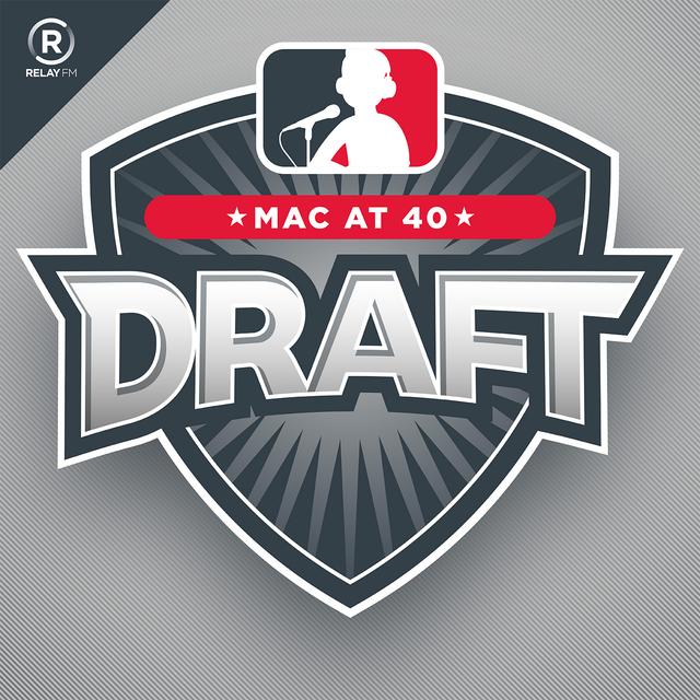 496: 40th Anniversary of the Mac Draft - podcast episode cover
