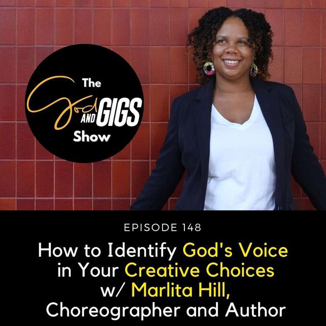 How to Identify God's Voice in Your Creative Choices w/ Marlita Hill, Choreographer and Author - podcast episode cover