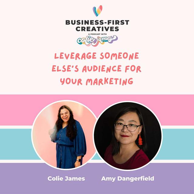 Leverage Someone Else's Audience for Your Marketing with Amy Dangerfield - podcast episode cover