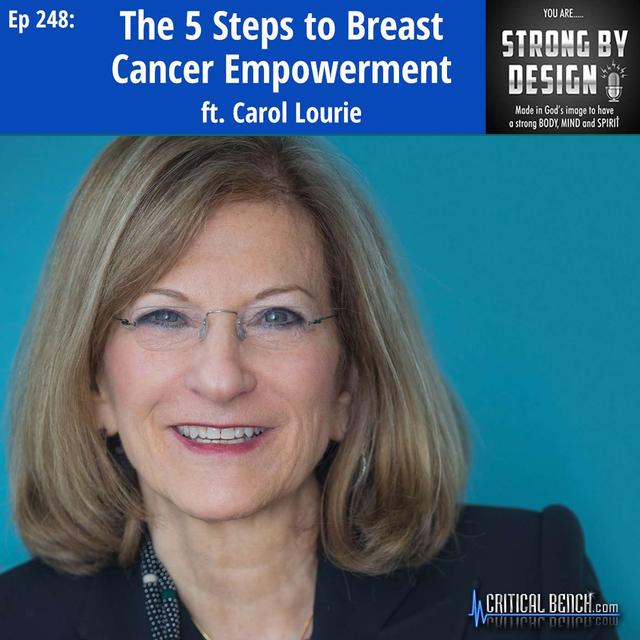 Ep 248 The 5 Steps to Breast Cancer Empowerment ft. Dr. Carol Lourie - podcast episode cover