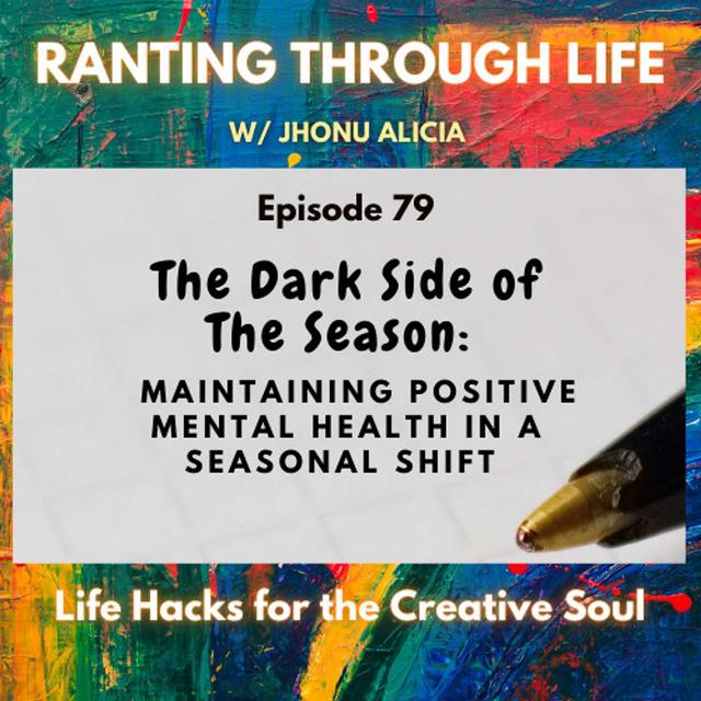 The Dark Side of The Season: Maintaining Positive Mental Health in a Seasonal Shift - podcast episode cover