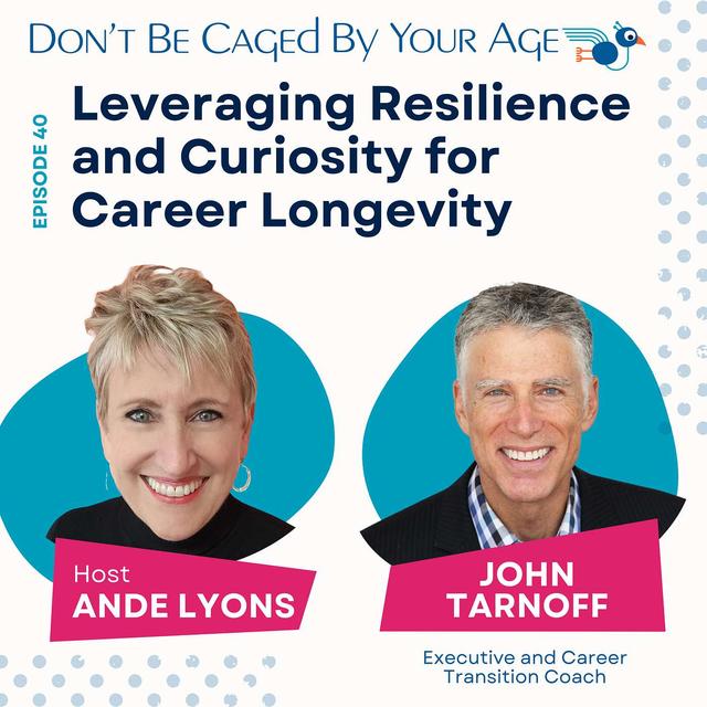 EP 40 Leveraging Resilience and Curiosity for Career Longevity - podcast episode cover