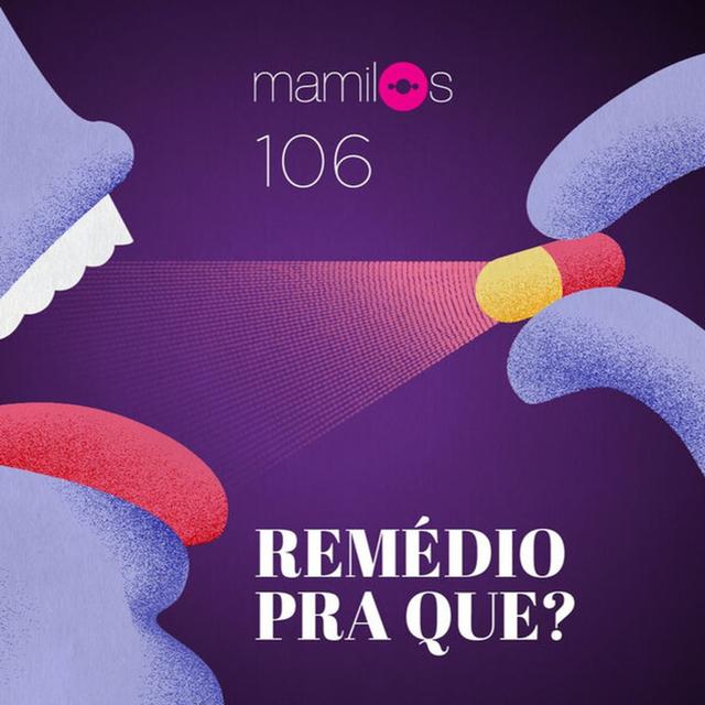 #106 - Remédio para quê? - podcast episode cover