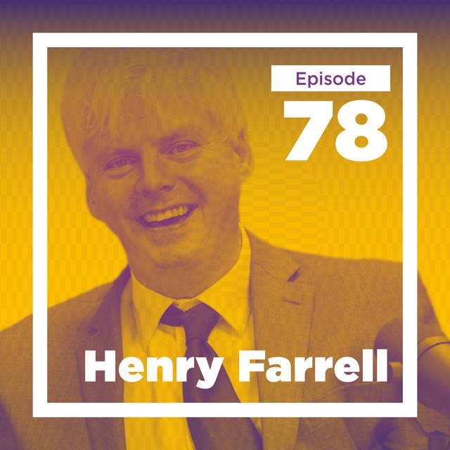 Henry Farrell on Weaponized Interdependence, Big Tech, and Playing with Ideas - podcast episode cover