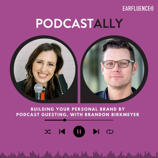 Building Your Personal Brand by Podcast Guesting, with Brandon Birkmeyer - podcast episode cover