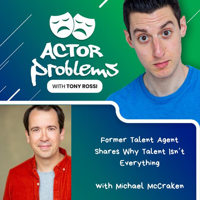 Former talent agent shares why talent isn't everything - with Michael McCracken - podcast episode cover