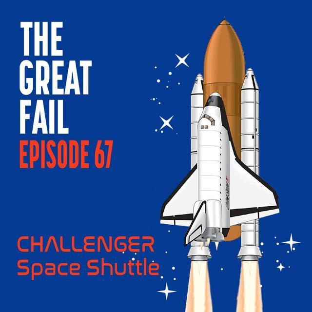 Episode 67: Space Shuttle Challenger - podcast episode cover
