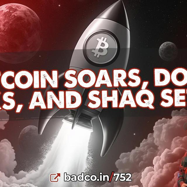 EP 752: Bitcoin Soars, DOGE barks, and Shaq Settles - BAD NEWS for Nov 19, 2024 - podcast episode cover