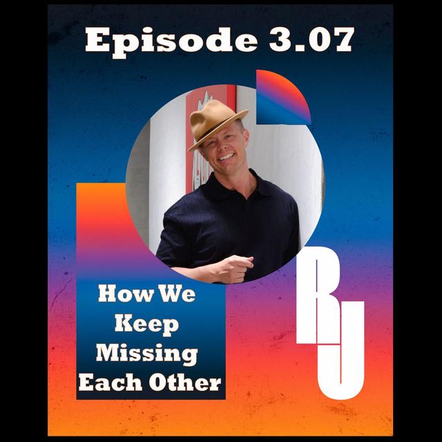 How We Keep Missing Each Other - podcast episode cover