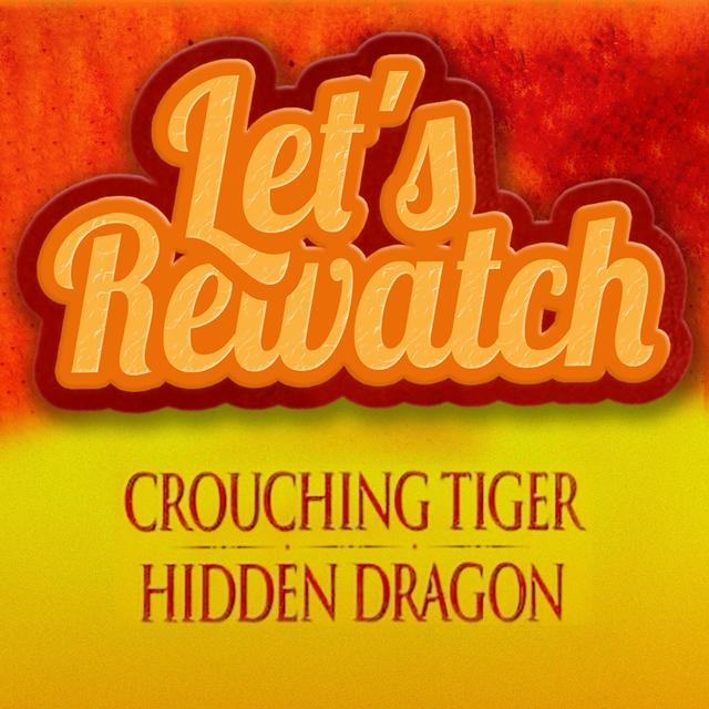 Crouching Tiger Hidden Dragon - podcast episode cover