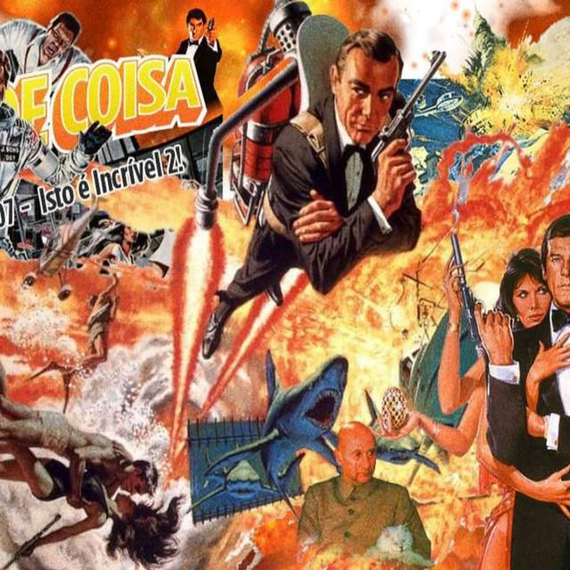 GC 81 | Mês James Bond – Isto é incrível 2 - Grande Coisa - podcast episode cover