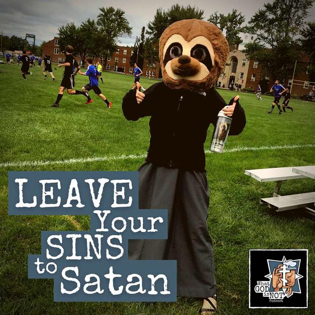 Leave Your Sins to Satan - podcast episode cover