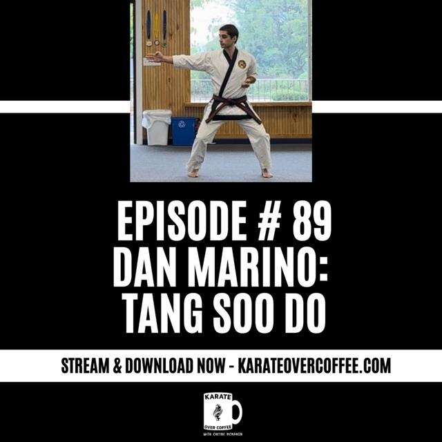 89 - Tang Soo Do with Dan Marino - podcast episode cover