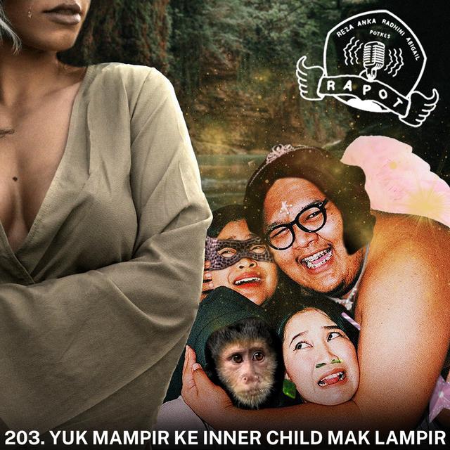 203. Yuk Mampir ke Inner Child Mak Lampir - podcast episode cover