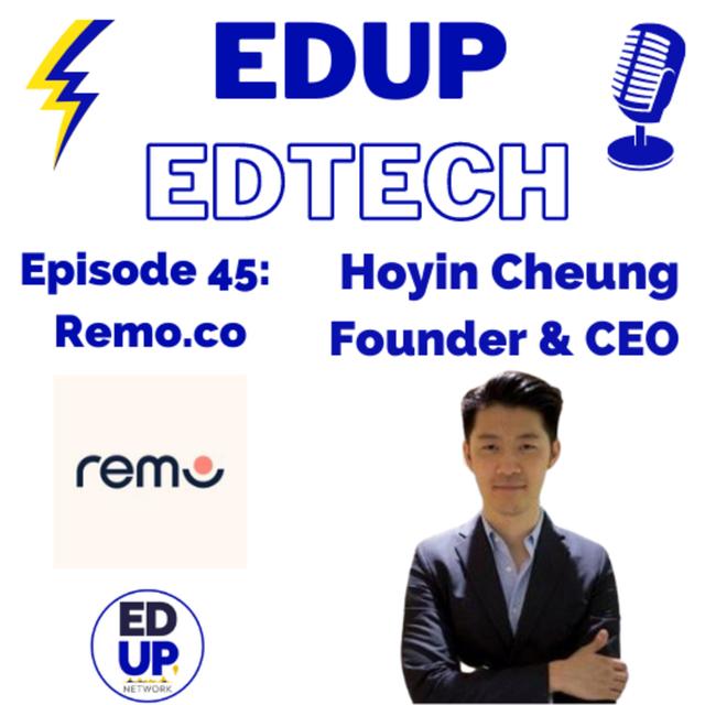 45: Humanizing Interactive Virtual Experiences and Making Connections Meaningful with Remo, Hoyin Cheung, CEO and Founder, Remo - podcast episode cover