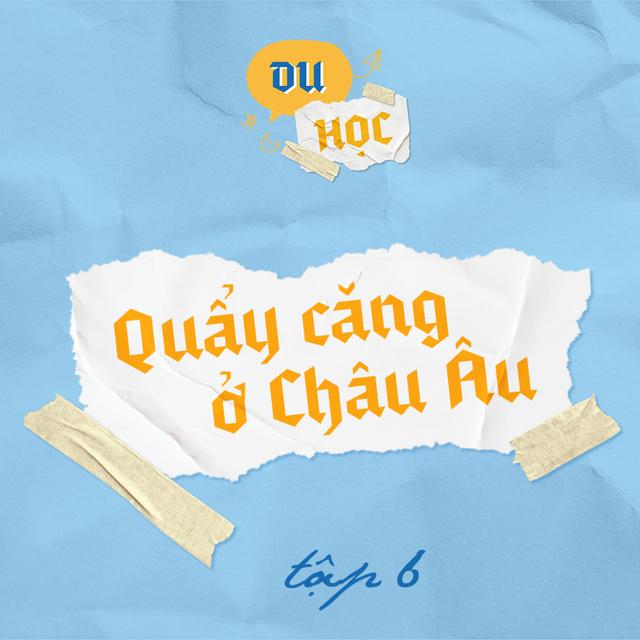 Quẩy căng ở châu Âu - M4T6 - podcast episode cover