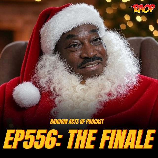Episode 556: The Finale - podcast episode cover