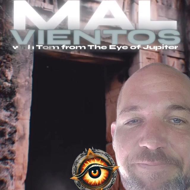 MAL VIENTOS! w/ Tom from The Eye of Jupiter & Trebles Garcia - podcast episode cover