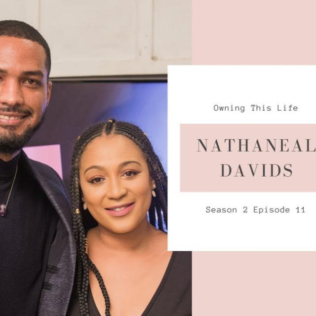 Nathaneal Davids | Owning this Life | Season 2 - Episode 11 - podcast episode cover