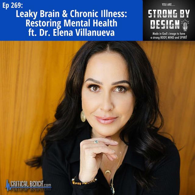 Ep 269 Leaky Brain & Chronic Illness: Restoring Mental Health ft. Dr. Elena Villanueva - podcast episode cover