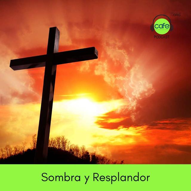 Sombra y Resplandor - podcast episode cover