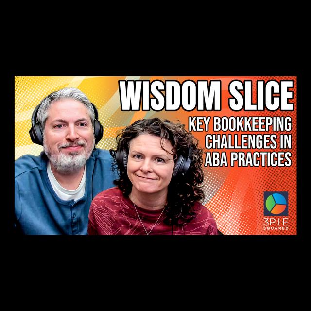 Wisdom Slice - Key Bookkeeping Challenges in ABA practices - podcast episode cover