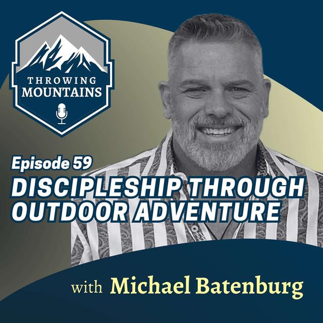 Facilitating Discipleship Through Outdoor Adventure with Michael Batenburg, President of Back2Basics Outdoor Adventure - podcast episode cover