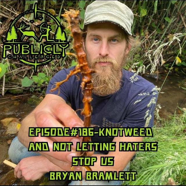 EPISODE#186-KNOTWEED AND NOT LETTING HATERS STOP US - podcast episode cover
