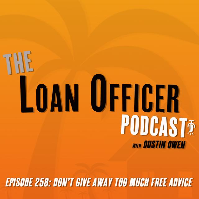 Episode 258: Don’t Give Away Too Much Free Advice - podcast episode cover