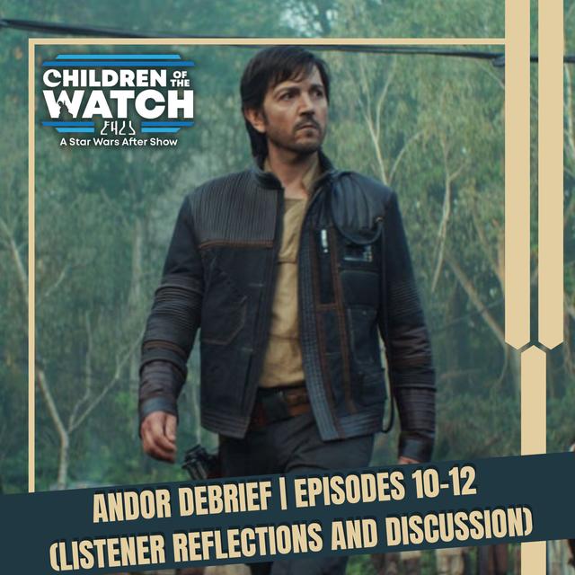 Andor Debrief | Episodes 10-12 (Listener Reflections and Discussion) - podcast episode cover