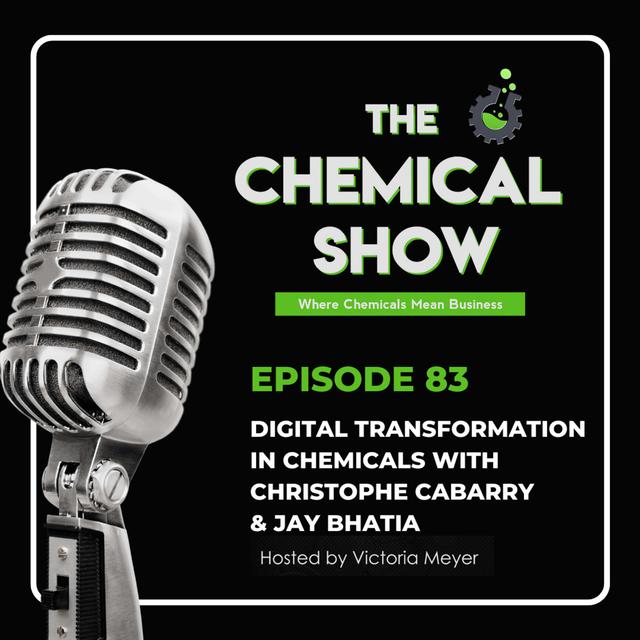 Digital Transformation in Chemicals with Christophe Cabarry & Jay Bhatia - Ep. 83 - podcast episode cover
