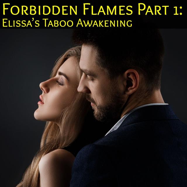 Forbidden Flames: Elissa’s Erotic Awakening : Part 1 - podcast episode cover