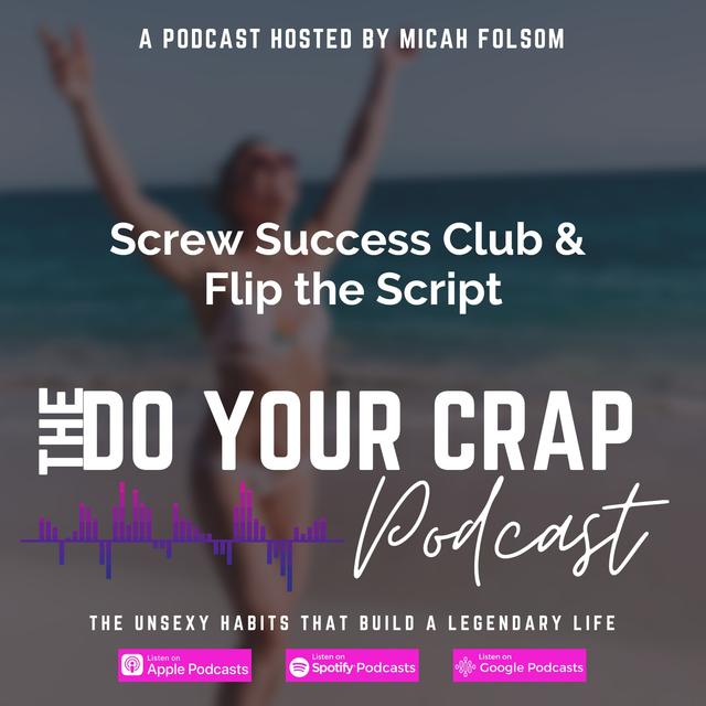 Screw Success Club & Flip the Script with Micah Folsom - podcast episode cover