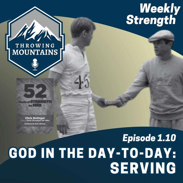 Weekly Strength 1.10: God in the Day-to-Day -- Serving - podcast episode cover