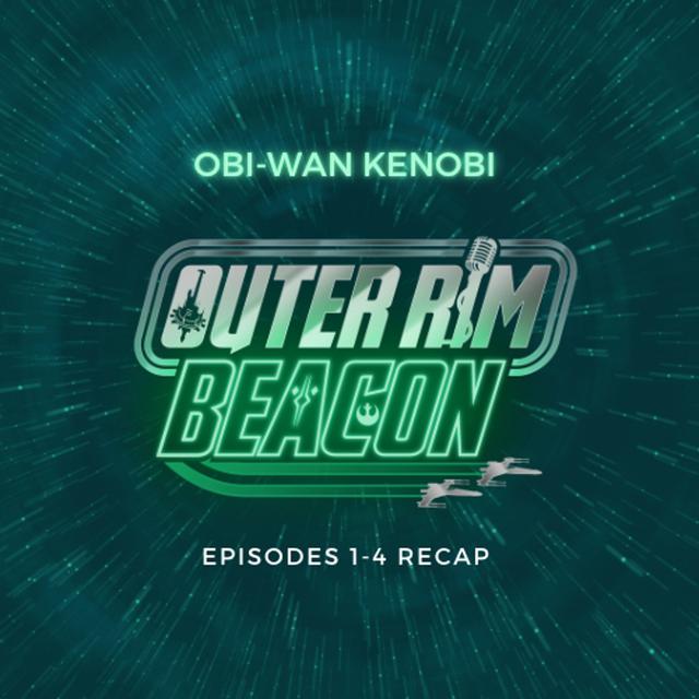 Obi-wan Kenobi: Episodes 1-4 Recap - podcast episode cover