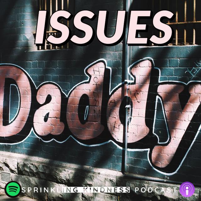Daddy Issues - podcast episode cover
