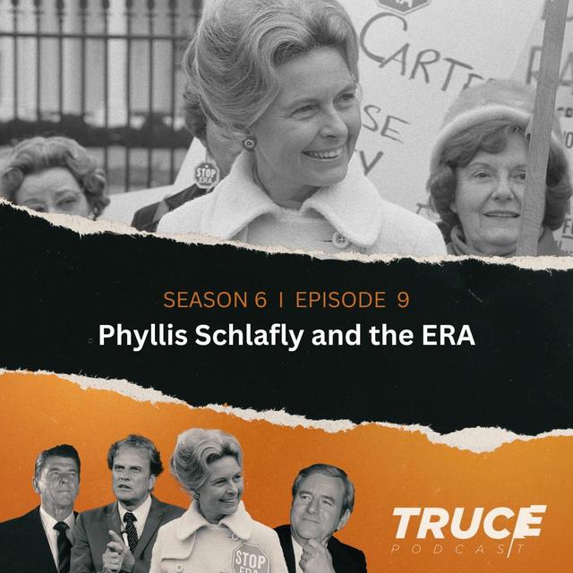 Republicans and Evangelicals I Phyllis Schlafly and the ERA (featuring Marjorie Spruill) - podcast episode cover