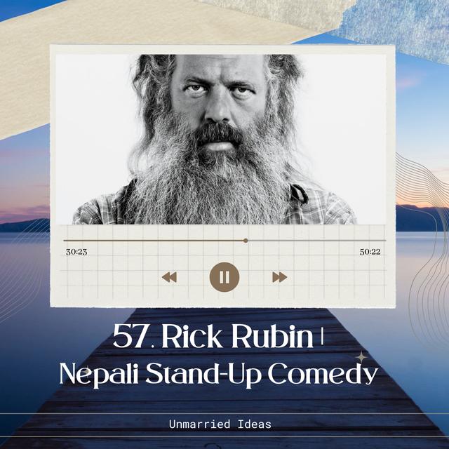 57. Rick Rubin | Nepali Stand-Up Comedy | Apoorva Kshitiz Singh - podcast episode cover