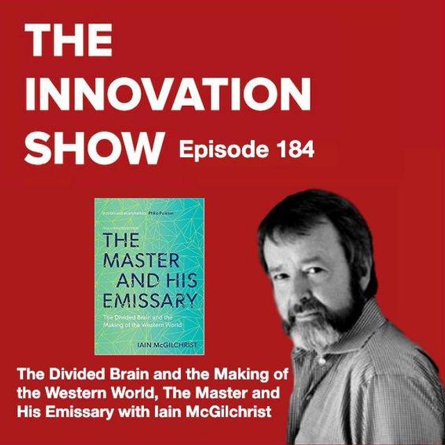 The Master and His Emissary: The Divided Brain and the Making of the Western World with Iain McGilchrist - podcast episode cover
