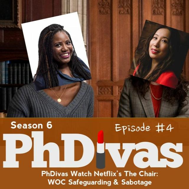 S6E4 | PhDivas Watch Netflix's The Chair: WOC Safeguarding & Sabotage - podcast episode cover