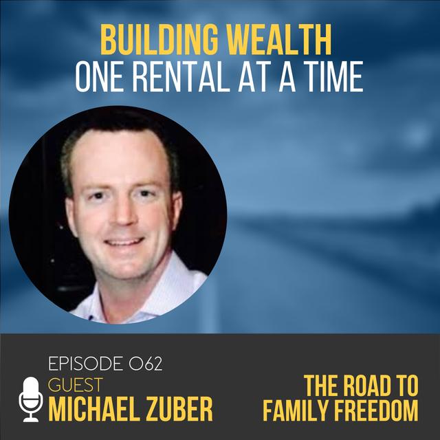 Building Wealth One Rental at a Time with Michael Zuber - podcast episode cover